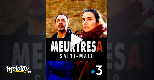 Meurtres à Saint Malo Meurtres à Saint-Malo en Streaming - Molotov.tv