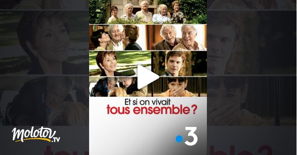 Et Si On Vivait Tous Ensemble Replay Et si on vivait tous ensemble ? en Streaming - Molotov.tv