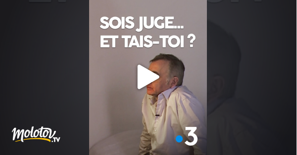 Sois Juge Et Tais Toi En Streaming Molotov Tv