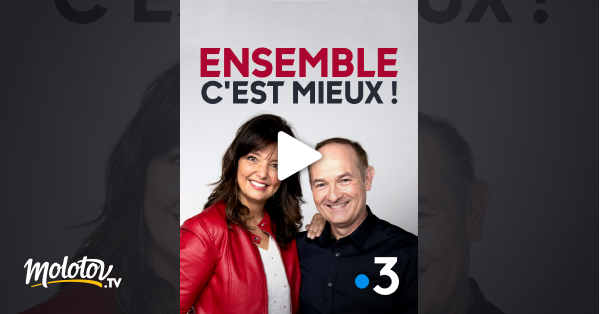 A 3 C Est Mieux Streaming Ensemble c'est mieux ! en Streaming sur France 3 - Molotov.tv