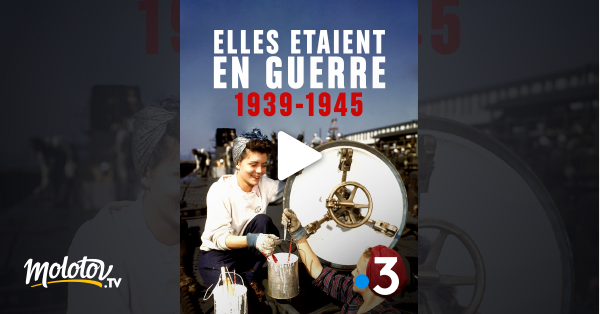 Elles étaient 5 Streaming Elles étaient en guerre (1939-1945) en Streaming - Molotov.tv