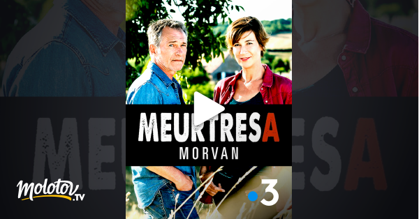 Meurtres Dans Le Morvan Meurtres A : Morvan en Streaming - Molotov.tv