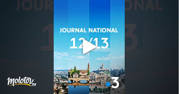 12 13 Journal National En Streaming Replay Sur France 3 Molotov Tv