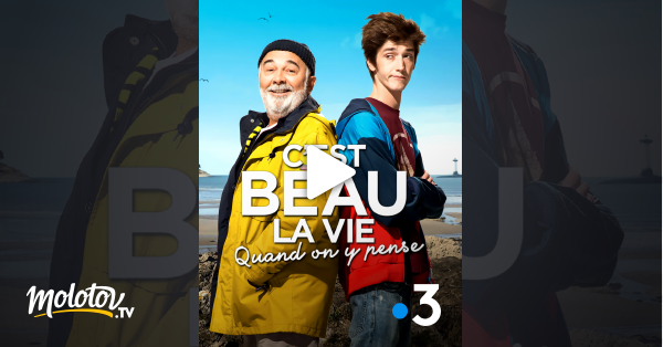 C Est Beau La Vie Quand On Y Pense Streaming C'est beau la vie quand on y pense en Streaming - Molotov.tv