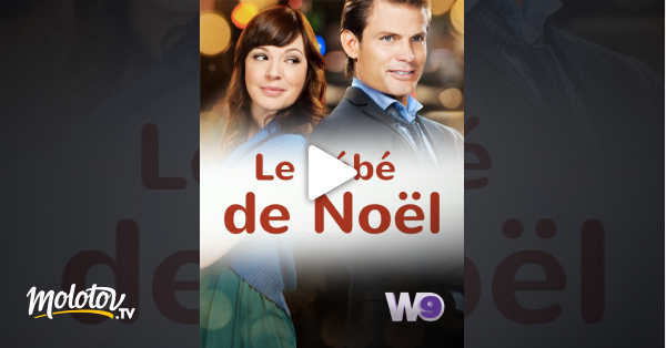 Le Bebe De Noel En Streaming Sur W9 Molotov Tv