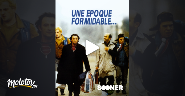 Une poque Formidable En Streaming Sur FilmoTV Molotov tv