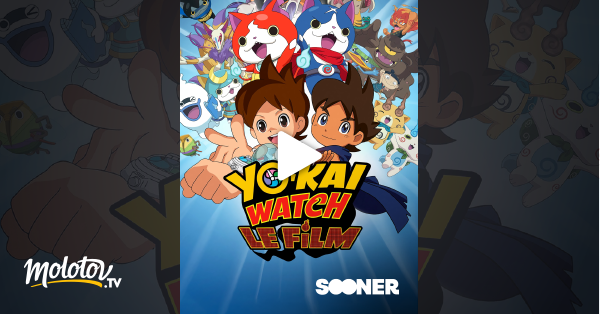 Yo kai Watch Le Film En Streaming Sur FilmoTV Molotov tv