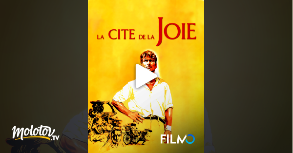 La Cite De La Joie En Streaming Sur Filmotv Molotov Tv