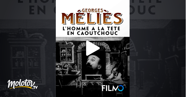 L Homme à La Tête En Caoutchouc L'homme à la tête en caoutchouc en Streaming sur FilmoTV - Molotov.tv