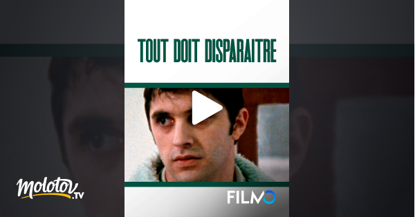 Tout Doit Disparaitre Streaming Tout doit disparaître en Streaming sur FilmoTV - Molotov.tv