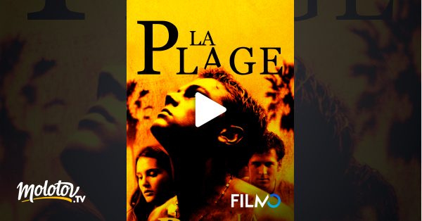 La Plage Film Streaming La plage en Streaming sur FilmoTV - Molotov.tv