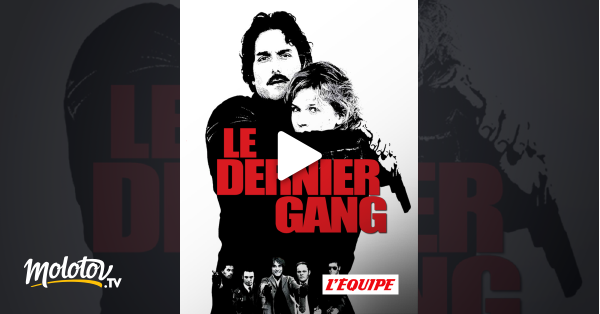 Le Dernier Gang Streaming Le dernier gang en Streaming - Molotov.tv