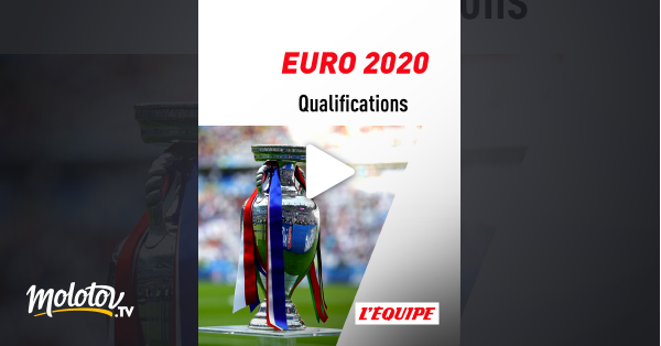 Euro 2020 - Qualifications en Streaming - Molotov.tv