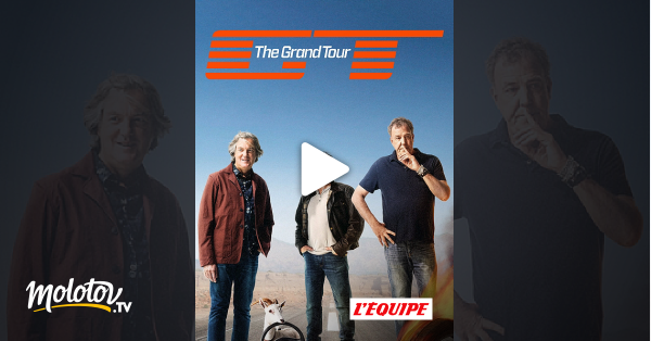 The Grand Tour Streaming The Grand Tour en Streaming - Molotov.tv