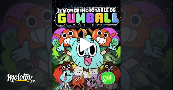 Le Monde Incroyable De Gumball En Streaming Sur Gulli Molotov Tv