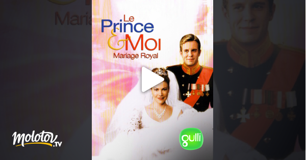 Le Prince Et Moi Mariage Royal Le prince et moi : mariage royal en Streaming - Molotov.tv