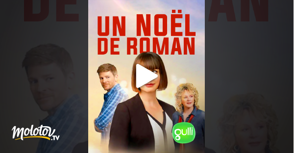 Un Noel De Roman Un Noël de roman en Streaming - Molotov.tv
