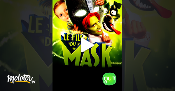 Le Fils Du Mask Streaming Le fils du Mask en Streaming - Molotov.tv
