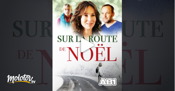 Sur La Route De Noel Streaming Sur la route de Noël en Streaming - Molotov.tv
