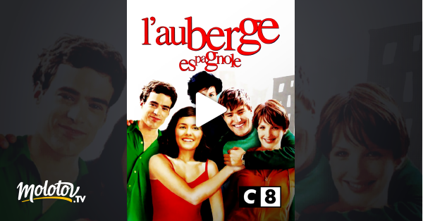 L Auberge Espagnole Streaming L'auberge espagnole en Streaming sur C8 - Molotov.tv