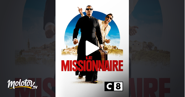 Le Missionnaire Streaming Vf Le missionnaire en Streaming - Molotov.tv
