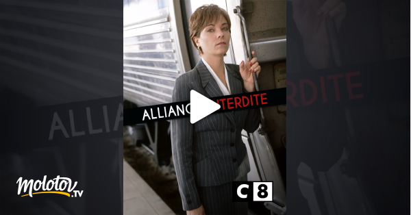 Alliance interdite en streaming gratuit sur C8