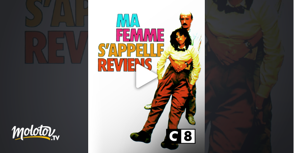 Ma Femme S Appelle Reviens Streaming Ma femme s'appelle reviens en Streaming - Molotov.tv