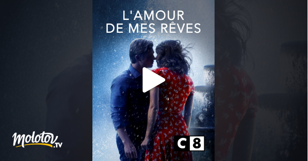 L Amour De Mes Reves En Streaming Molotov Tv