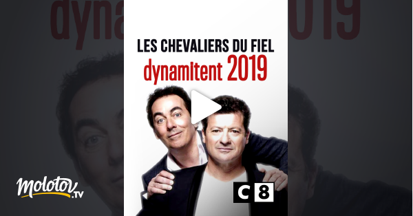 Les Chevaliers Du Fiel Dynamitent 2019 En Streaming Molotov Tv