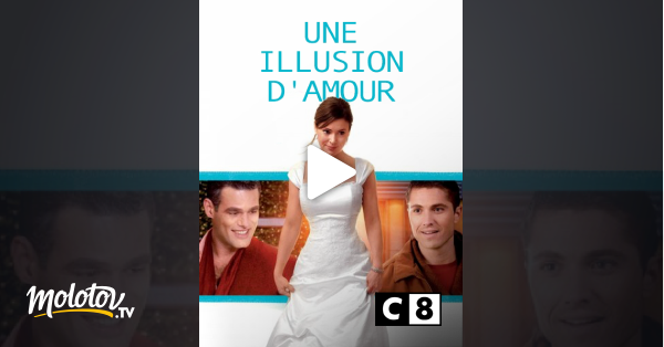 Une Illusion D Amour En Streaming Molotov Tv