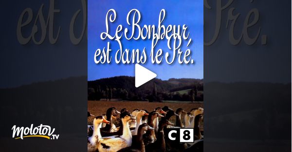Le Bonheur Est Dans Le Pré Streaming Gratuit Le bonheur est dans le pré en Streaming - Molotov.tv
