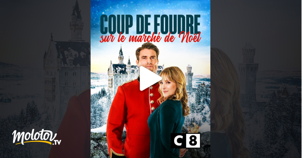 Coup De Foudre à Noël Streaming Tf1 Coup de foudre sur le marché de Noël en Streaming - Molotov.tv