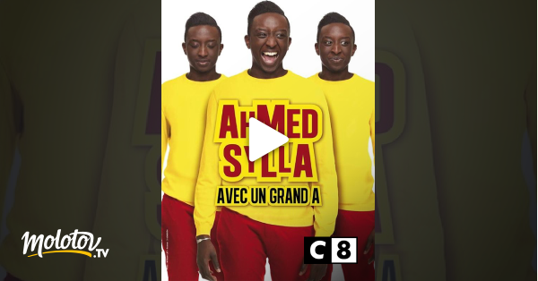 Ahmed Sylla Avec Un Grand A Streaming Ahmed Sylla avec un grand A en Streaming - Molotov.tv