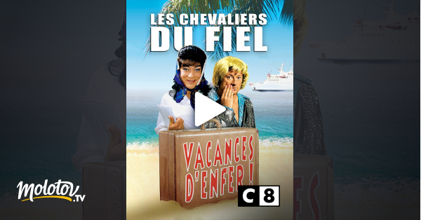 Les Chevalier Du Fiel Vacances D Enfer Streaming Les Chevaliers du fiel : Vacances d'enfer en Streaming - Molotov.tv