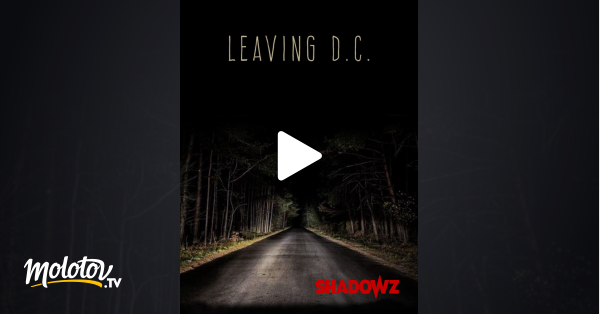 Leaving D.C. en streaming sur Shadowz