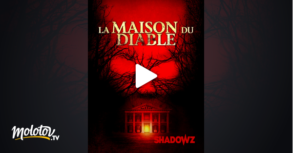 Maison Du Diable En Streaming Sur Shadowz
