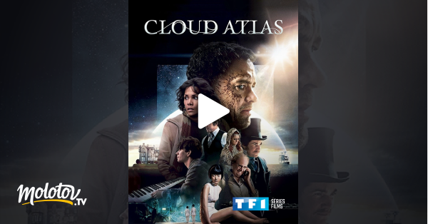 Cloud Atlas Streaming Gratuit Cloud Atlas en Streaming - Molotov.tv