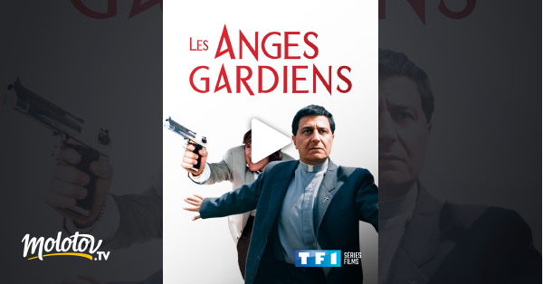 Les Anges Gardiens Streaming Les anges gardiens en Streaming - Molotov.tv