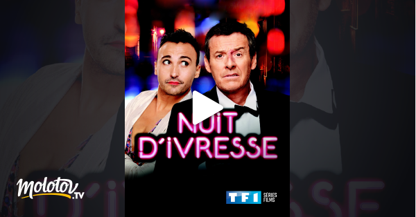 Nuit D Ivresse Streaming Nuit d'ivresse en Streaming - Molotov.tv