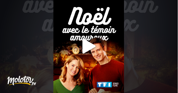 Noël Avec Le Témoin Amoureux Streaming Noël avec le témoin amoureux en Streaming - Molotov.tv
