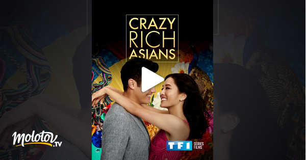 Crazy Rich Asians en streaming sur TF1 Series Films