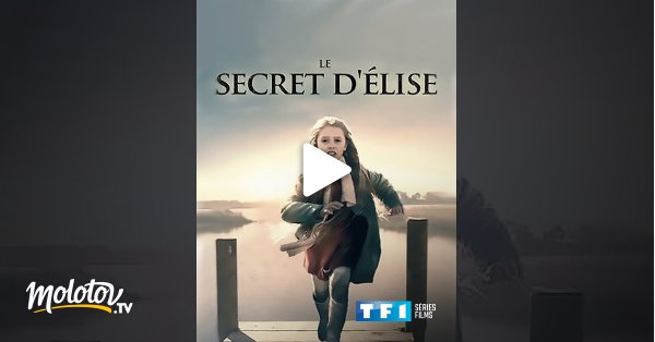Le Secret D Elise Replay Episode 1 Le secret d'Elise en Streaming - Molotov.tv