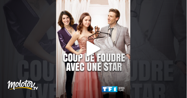 Coup De Foudre Avec Une Star Coup de foudre avec une star en Streaming - Molotov.tv