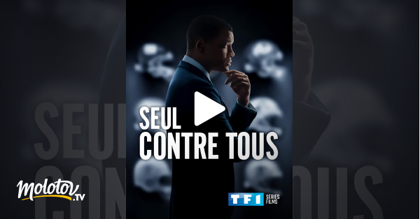 Seul Contre Tous Streaming Seul contre tous en Streaming - Molotov.tv