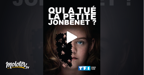 Qui A Tué La Petite Jonbenét Qui a tué la petite JonBenét ? en Streaming - Molotov.tv