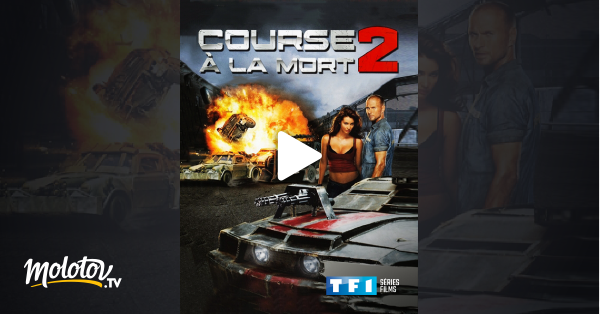 La Course A La Mort 2 Course à la mort 2 en Streaming - Molotov.tv