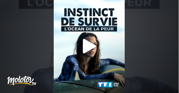 Instinct De Survie L Océan De La Peur Instinct de survie : l'océan de la peur en Streaming - Molotov.tv