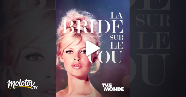 La Bride Sur Le Cou Streaming La bride sur le cou en Streaming - Molotov.tv