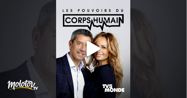 Les Pouvoirs Extraordinaires Du Corps Humain Streaming Gratuit Les pouvoirs extraordinaires du corps humain en Streaming - Molotov.tv