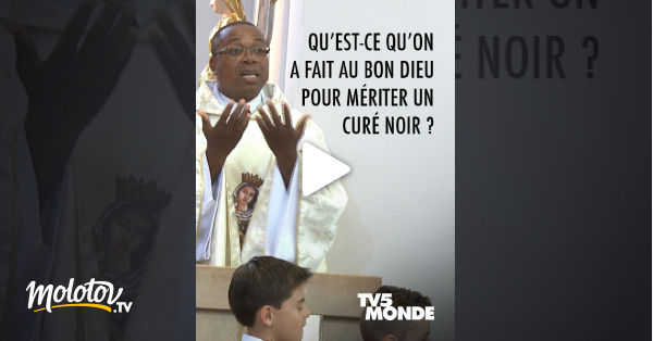 Curé Qu'est Ce Qu'on A Fait Au Bon Dieu Qu'est-ce qu'on a fait au bon Dieu pour mériter un curé noir ? en